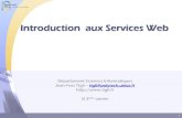 Introduction aux Services Webnyx.unice.fr/wikifarm/fr.tigli.www/lib/exe/fetch.php?media=cours:cour… · Introduction aux Services Web 1 Département Sciences Informatiques ... –La