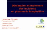 Déclaration et traitement des incidents en pharmacie ... · Laurence Cingria Maîtrise des non-conformités Genève, 24-11-2004 Coût de la non-qualité! 0,1 % de défauts aux USA