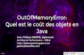 Quel est le coût des objets en OutOfMemoryError: Javamhi-java-development.e-monsite.com/medias/files/outofmemory.pdf · java.lang.Object object internals: OFFSET SIZE TYPE DESCRIPTION