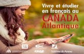 Vivre et étudier en français au Canada · nouveau-Brunswick L’Université de Moncton est située sur la côte est du Canada, au cœur de l’Acadie des Maritimes, où vivent plus