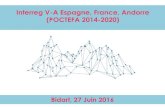 Interreg V-A Espagne, France, Andorre (POCTEFA 2014-2020) · PDF file Bidart, 27 Juin 2016 . Interreg V-A Espagne, France, Andorre (POCTEFA 2014-2020) Seminario de beneficiarios Séminaire