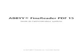 ABBYY® FineReader PDF 15 · 2020. 9. 7. · ABBYY® FineReader PDF 15 Guide de l'utilisateur Configuration requise pour le poste Administrateur des licences 1. PC fonctionnant sous