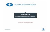 Guide d'installation - Fonctionnalités Windows de GPI 2012 · 2017. 1. 12. · Veuillez noter que les droits d’administrateur sont requis pour l’installation de l’ensemble