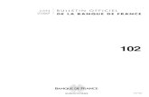 Bulletin officiel de la Banque de France n° 102 - juin 2007 · de France. Cette publication est disponible à la direction de la Communication de la Banque de France (service Relations