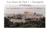 Les lieux de l'art 1 : l'acropole d'Athènesdevainsol.e.d.f.unblog.fr/files/2018/10/lieu-de-lart-1-acropole.pdfParthénon: 71 m de long sur 31m de large, soit 17 colonnes sur 8 Ictinos,