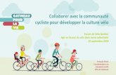 Collaborer avec la communauté cycliste pour développer la …velosympathique.velo.qc.ca/wp-content/uploads/VQ_Forum-velosympa... · Collaborer avec la communauté cycliste pour