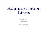 Administration Linux · 2017. 9. 12. · Rôle de l’administrateur système ... noyau Linux (la taille du noyau dépend des options avec lesquelles il a été compilé mais un noyau