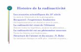 Histoire de la radioactivité · Histoire de la radioactivité Les avancées scientifiques du 19° siècle Le siècle de l'électricité et de la photographie… Becquerel : l'expérience