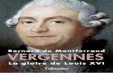 Vergennes - La gloire de Louis XVIexcerpts.numilog.com/books/9791021006911.pdfde la Cour, presque aussi rigides que celles de l’Inde, il n’hé site pas, lui l’ambassadeur du