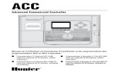ACC - Hunter IndustriesResume de cycle et reGLAGe De LA sUrVeILLAnCe DU DeBIt ... L'ACC est également équipé pour fonctionner avec des télécommandes Hunter. • Ce produit ne