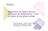 Règlement européen Essais cliniques de médicament : mise en … · 2015. 6. 30. · Agence nationale de sécurité du médicament et des produits de santé 3 L’objectif principal