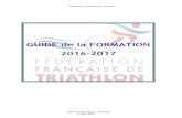 GUIDE de la FORMATION 2016-2017€¦ · Juillet 2016 4/22 Brevet Fédéral « Initiateur Triathlon » : BF5 Prérogatives : - Facilite l’accueil de tout type de pratiquants dans