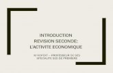 INTRODUCTION REVISION SECONDEblog.ac-versailles.fr/.../Introduction/Intro_L_activite_economique_Ppt.… · M Ropert - Spécialité SES de Première - Introduction: Révision seconde
