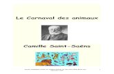 Le Carnaval des animaux...On compare souvent, et à juste titre, la précocité de Camille Saint-Saëns à celle de Mozart. A 2 ans et demi, cet enfant prodige apprend déjà le piano,