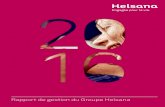 Rapport de gestion du Groupe Helsana · Chère lectrice, cher lecteur, Rapport annuel Helsana a réalisé un exercice 2016 de très bonne facture. La hausse des coûts entamée l’année