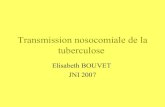 Transmission nosocomiale de la tuberculose · 2015. 9. 30. · 2006, Abs. THLB0210 544 patients dans un hôpital de district d’Afrique du Sud avec culture positive pour M. tuberculosis