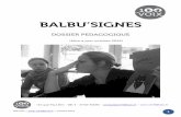 Balbu'Signes octobre 12 finitrucsdemamaman.fr/wp-content/uploads/2016/02/bbs... · 3 BALBU’SIGNES Avec ce dossier, 100 Voix souhaite expliquer sa démarche, son vécu, et apporter