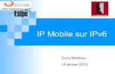 IP Mobile sur IPv6 - dr/XPOSE2012/mobiliteIPv6/doc/Mobile_IPv6... · 3 IPv6 : Limitation IPv4 Adresse sur 32 bits # 4,29 milliards " Pénurie s’adresses Répartition très inégale