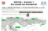 MATIN –Circuit 1 Du Lundi au VendrediMATIN –Circuit 1 Du Lundi au Vendredi 7H35 –JARDIN EXOTIQUE >> PLACE DES MOULINS >> I.S.M. (selon le tracé ci-dessous) Tous les arrêts