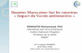 Données Marocaines Sur les rotavirus « Impact du Vaccin ...Hôtel Jardin de l’Agdal-Marrakech. Gastroentérites à Rotavirus Problématique Tate JE, Burton AH, Boscho-Pinto C et