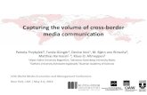 Capturing the volume of cross-border media communication · 2017. 10. 12. · Capturing the volume of cross-border media communication Pamela Przybylski3, Funda Güngör2, Denise