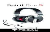 Spirit One S - focal.com€¦ · Nous vous remercions d’avoir choisi le casque Focal et de partager avec nous notre philosophie "the Spirit of Sound". Nous vous conseillons de lire