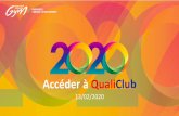 Accéder à QualiClub · 2020. 4. 7. · 4 sur 11 Guide club QualiClub Février 2020 . Adhérer à la . FFGym permet d’affirmer l’appartenance à un réseau associatif de plus
