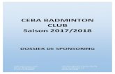 CEBA BADMINTON CLUB Saison 2017/2018ceba-strasbourg.org/Sponsoring/sponsoring-Topo_2017-2018.pdf · DOSSIER DE SPONSORING ... / Avia, Mont Saint‐Aignan, Cannes, Toulouse), ainsi