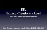 ETL Extract - Transform - Load · La fonction de collecte joue également, au besoin, un rôle de recodage. Une donnée représentée différemment d'une source à une autre impose