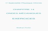 CHAPITRE 14 ONDES MÉCANIQUES - Freephysicus.free.fr/premiere_spe_PC/pdf/1ER-PC-CHAP_14_exercices.pdf · lieu à l’enregistrement de deux signaux. Voir ﬁgure5. a. Indiquer à