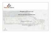 Projet commercial de la carrière St-Michel · LE PROJET Type d'établissements SLB totale 1 % Magasin(s) de marchandises diverses 200 000 25% Quincaillerie / rénovation 85 000 11%