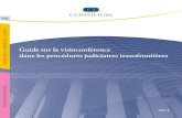 Guide sur la visioconférence - Europa5 1.1. Champ couvert et contexte Le présent guide porte sur l’utilisation de matériel de visioconférence dans les procédures judiciaires