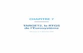 CHAPITRE 7 TARGET2, le RTGS de l’Eurosystème · Paiements et infrastructures de marché à l’ère digitale – 111 tarGet2, le rtGS de l’euroSyStème ChaPitre 7 Encadré n°