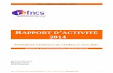 RAPPORT D 2014 · 2015. 6. 30. · FNCS_Rapport d'activité_2014 2014 a été une année de forte activité pour les membres de la FNCS. De nouveaux sujets ont émergé dont les plus