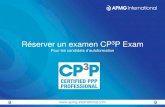 Réserver un examen CP P Exam · 2019. 11. 20. · Exigences supplémentaires Avant votre examen, veuillez contacter APMG si vous souhaitez changer la langue de votre examen, votre