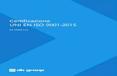 Certiﬁcazione UNI EN ISO 9001:2015 · 2020. 7. 21. · For the Certification Body DNV GL – Business Assurance Via Energy Park, 14 20871 Vimercate (MB) - Italy Zeno Beltrami Management