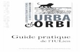 Guide&pratique&de&l’IUlien&–&2013/2014&Par Urba & Orbi, association des étudiants et des diplômés de l’Institut d’Urbanisme de Lyon !!! Guide pratique de l’IULien