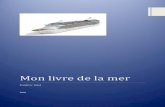 Mon livre de la mer · PDF file 2018. 5. 14. · Mon livre de la mer Frédéric Gilet 2018 . Frédéric Gilet Les chantiers de SAINT-NAZAIRE . Frédéric Gilet ANVERS . LE BATEAU DE