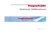 Manuel Utilisateur - Freesupport.geopixel.free.fr/PDF/Manuel_Topocalc.pdf · Manuel utilisateur Présentation • 1 Introduction à TopoCalc TopoCalc est un logiciel de topographie