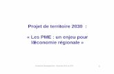 Projet de territoire 2030 : « Les PME : un enjeu pour ......en faire une ambition partagée •Renforcer la compréhension voire l’approbation par les salariés de la stratégie