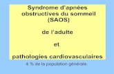 Syndrome d’apnées obstructives du sommeil (SAOS) de l ...SAOS et HTA Hypertension artérielle : présente chez > 50% des SAOSLe SAOS est un facteur indépendant d'HTA (ndp 1).Il