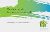 Et si c’était de la violence conjugale · 2018. 5. 23. · 2 Dépôt légal Bibliothèque et Archives nationales du Québec, 2013 Bibliothèque et Archives Canada, 2013 ISBN 978-2-921018-16-6