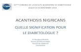 ACANTHOSIS NIGRICANS · 2020. 1. 14. · Acanthosis Nigricans Épaississsement granité des doigts Vitiligo Autres : Glucagonome, Angiodermite nécrotique Bullose Dermopathie diabétique