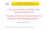* Les contraintes d’équilibre des réseaux d’électricité ...€¦ · Par Georges Sapy (SLC) Plan de la présentation PARIS (CISP) 1/12/2016 Quelles énergies pour les générations