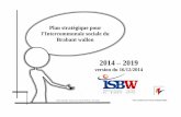 Plan stratégique pour l’Intercommunale sociale du Brabant wallon · 2017. 9. 13. · Plan stratégique de l’ISBW 2014 -2019 Version du 16/12/2014 3 1) Introduction : L'Intercommunale