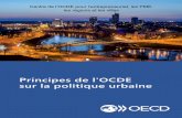Principes de l'OCDE sur la politique urbaine · 2019. 10. 29. · politique urbaine nationale prête pour l’avenir Près de 90 % des pays de l’OCDE étudiés ont adopté au moins