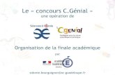 Le « concours C.Génial - ac-guadeloupe.fr · Depuis 2015 : ouverture aux lycées professionnels. Concours en plusieurs étapes : - 1er tour : inscriptions, demande éventuelle d’une