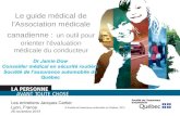 Le guide médical de l’Association médicale€¦ · L’évaluation de la capacité à conduire Les normes médicales sont publiées dans un règlement Certains contrôles médicaux