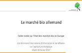 Le marché bio allemand...2017/02/28  · Le marché bio allemand Table-ronde sur l’état des marchés bio en Europe12e Séminaire International d’information et de réflexion