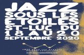 jazz sous les étoiles · 2020. 9. 14. · JAZZ SOUS LES ÉTOILES // 8ème ÉDITION du 18 au 20 septembre 2020 L’été 2020 s’est déroulé en grande partie sans festival. Il